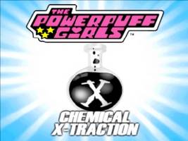 The Powerpuff Girls - Chemical X-Traction Title Screen